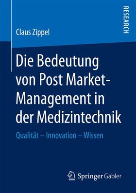 Zippel |  Die Bedeutung von Post Market-Management in der Medizintechnik | Buch |  Sack Fachmedien