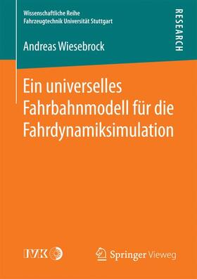 Wiesebrock |  Ein universelles Fahrbahnmodell für die Fahrdynamiksimulation | Buch |  Sack Fachmedien