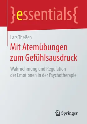 Theßen |  Mit Atemübungen zum Gefühlsausdruck | eBook | Sack Fachmedien