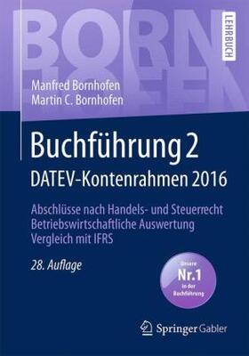 Bornhofen |  Buchführung 2 DATEV-Kontenrahmen 2016 | Buch |  Sack Fachmedien