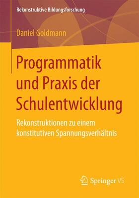 Goldmann |  Programmatik und Praxis der Schulentwicklung | Buch |  Sack Fachmedien