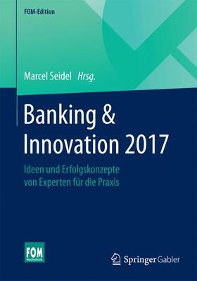 Seidel | Banking & Innovation 2017 | Buch | 978-3-658-15784-5 | sack.de