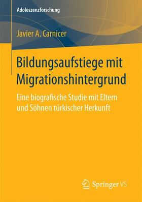 Carnicer |  Bildungsaufstiege mit Migrationshintergrund | Buch |  Sack Fachmedien