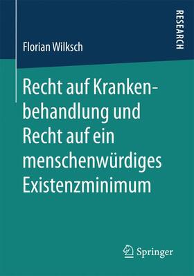 Wilksch |  Recht auf Krankenbehandlung und Recht auf ein menschenwürdiges Existenzminimum | Buch |  Sack Fachmedien