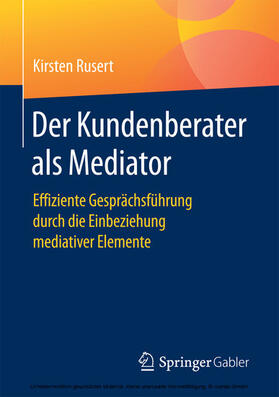Rusert |  Der Kundenberater als Mediator | eBook | Sack Fachmedien