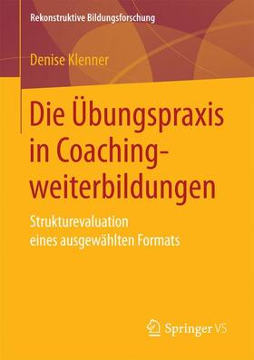 Klenner |  Die Übungspraxis in Coachingweiterbildungen | Buch |  Sack Fachmedien