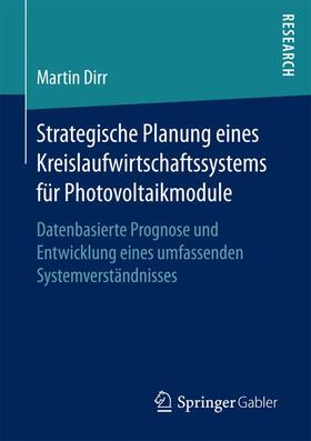 Dirr |  Strategische Planung eines Kreislaufwirtschaftssystems für Photovoltaikmodule | Buch |  Sack Fachmedien