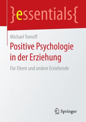 Tomoff |  Positive Psychologie in der Erziehung | Buch |  Sack Fachmedien