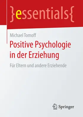 Tomoff |  Positive Psychologie in der Erziehung | eBook | Sack Fachmedien