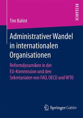 Balint |  Administrativer Wandel in internationalen Organisationen | Buch |  Sack Fachmedien