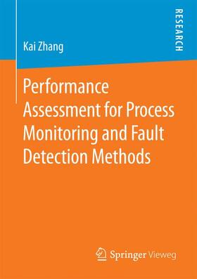 Zhang |  Performance Assessment for Process Monitoring and Fault Detection Methods | Buch |  Sack Fachmedien