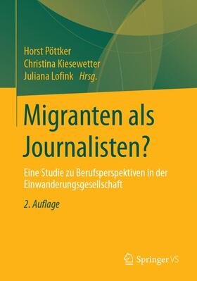 Pöttker / Lofink / Kiesewetter |  Migranten als Journalisten? | Buch |  Sack Fachmedien