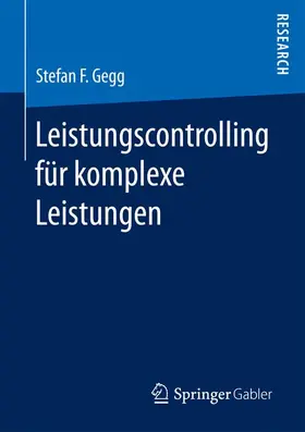 Gegg |  Leistungscontrolling für komplexe Leistungen | Buch |  Sack Fachmedien