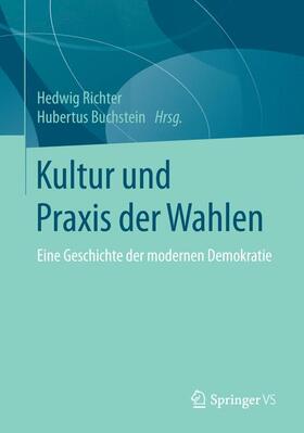 Buchstein / Richter |  Kultur und Praxis der Wahlen | Buch |  Sack Fachmedien