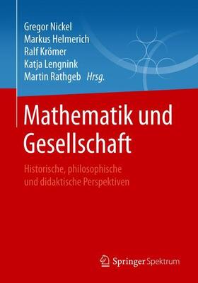 Nickel / Helmerich / Rathgeb | Mathematik und Gesellschaft | Buch | 978-3-658-16122-4 | sack.de