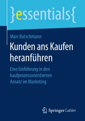 Rutschmann |  Kunden ans Kaufen heranführen | eBook | Sack Fachmedien