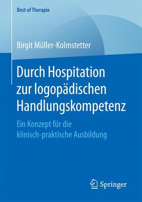 Müller-Kolmstetter |  Durch Hospitation zur logopädischen Handlungskompetenz | Buch |  Sack Fachmedien