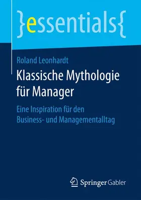 Leonhardt |  Klassische Mythologie für Manager | Buch |  Sack Fachmedien