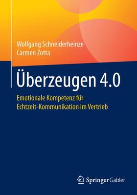 Schneiderheinze / Zotta |  Überzeugen 4.0 | Buch |  Sack Fachmedien