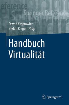 Rieger / Kasprowicz |  Handbuch Virtualität | Buch |  Sack Fachmedien