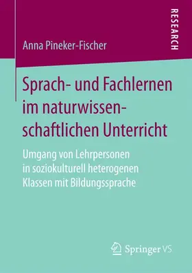 Pineker-Fischer |  Sprach- und Fachlernen im naturwissenschaftlichen Unterricht | Buch |  Sack Fachmedien