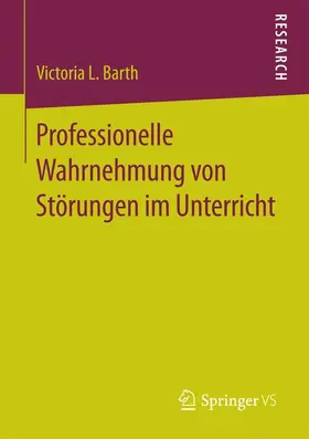 Barth |  Professionelle Wahrnehmung von Störungen im Unterricht | Buch |  Sack Fachmedien