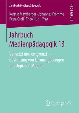 Mayrberger / Hug / Fromme |  Jahrbuch Medienpädagogik 13 | Buch |  Sack Fachmedien