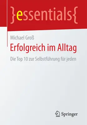 Groß |  Erfolgreich im Alltag | eBook | Sack Fachmedien