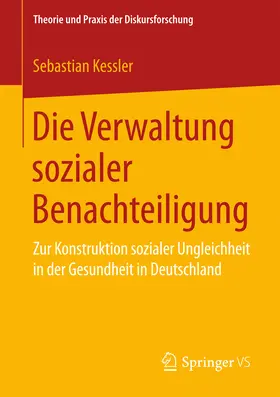 Kessler |  Die Verwaltung sozialer Benachteiligung | eBook | Sack Fachmedien