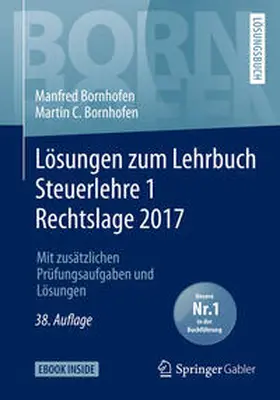 Bornhofen |  Lösungen zum Lehrbuch Steuerlehre 1 Rechtslage 2017 | eBook | Sack Fachmedien