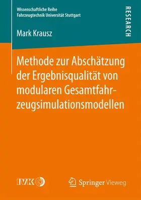 Krausz |  Methode zur Abschätzung der Ergebnisqualität von modularen Gesamtfahrzeugsimulationsmodellen | Buch |  Sack Fachmedien