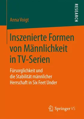 Voigt |  Inszenierte Formen von Männlichkeit in TV-Serien | Buch |  Sack Fachmedien