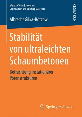 Gilka-Bötzow |  Stabilität von ultraleichten Schaumbetonen | Buch |  Sack Fachmedien