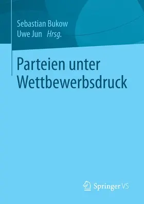 Jun / Bukow |  Parteien unter Wettbewerbsdruck | Buch |  Sack Fachmedien