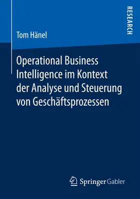 Hänel |  Operational Business Intelligence im Kontext der Analyse und Steuerung von Geschäftsprozessen | Buch |  Sack Fachmedien