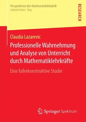 Lazarevic |  Professionelle Wahrnehmung und Analyse von Unterricht durch Mathematiklehrkräfte | Buch |  Sack Fachmedien