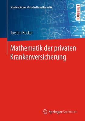 Becker |  Mathematik der privaten Krankenversicherung | Buch |  Sack Fachmedien