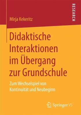 Kekeritz |  Didaktische Interaktionen im Übergang zur Grundschule | Buch |  Sack Fachmedien