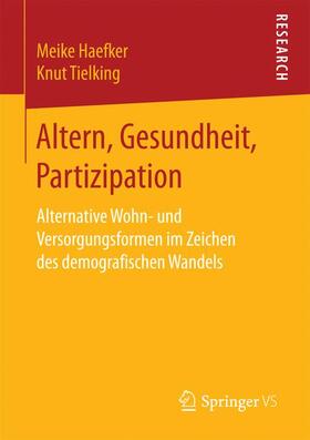 Tielking / Haefker |  Altern, Gesundheit, Partizipation | Buch |  Sack Fachmedien