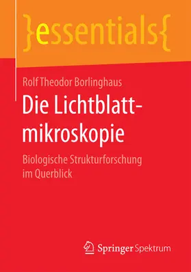 Borlinghaus |  Die Lichtblattmikroskopie | eBook | Sack Fachmedien