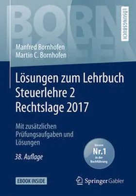 Bornhofen |  Lösungen zum Lehrbuch Steuerlehre 2 Rechtslage 2017 | eBook | Sack Fachmedien