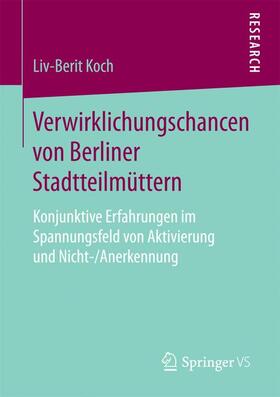Koch |  Verwirklichungschancen von Berliner Stadtteilmüttern | Buch |  Sack Fachmedien