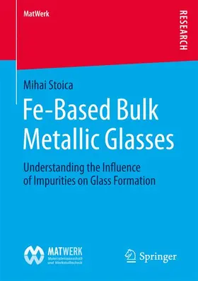 Stoica |  Fe-Based Bulk Metallic Glasses | Buch |  Sack Fachmedien