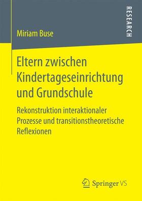 Buse |  Eltern zwischen Kindertageseinrichtung und Grundschule | Buch |  Sack Fachmedien