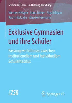 Helsper / Dreier / Gibson |  Exklusive Gymnasien und ihre Schüler | eBook | Sack Fachmedien