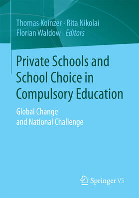 Koinzer / Nikolai / Waldow |  Private Schools and School Choice in Compulsory Education | eBook | Sack Fachmedien