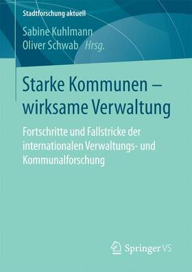 Schwab / Kuhlmann |  Starke Kommunen ¿ wirksame Verwaltung | Buch |  Sack Fachmedien