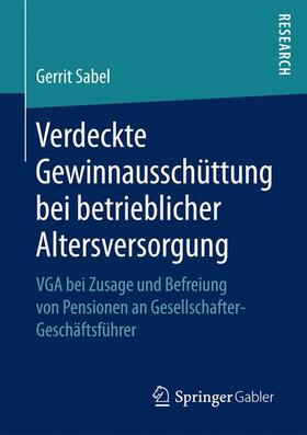 Sabel |  Verdeckte Gewinnausschüttung bei betrieblicher Altersversorgung | Buch |  Sack Fachmedien