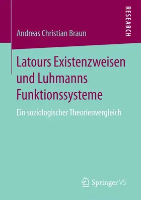 Braun |  Latours Existenzweisen und Luhmanns Funktionssysteme | Buch |  Sack Fachmedien