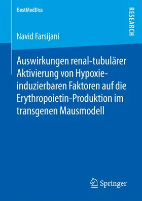 Farsijani |  Auswirkungen renal-tubulärer Aktivierung von Hypoxie-induzierbaren Faktoren auf die Erythropoietin-Produktion im transgenen Mausmodell | Buch |  Sack Fachmedien